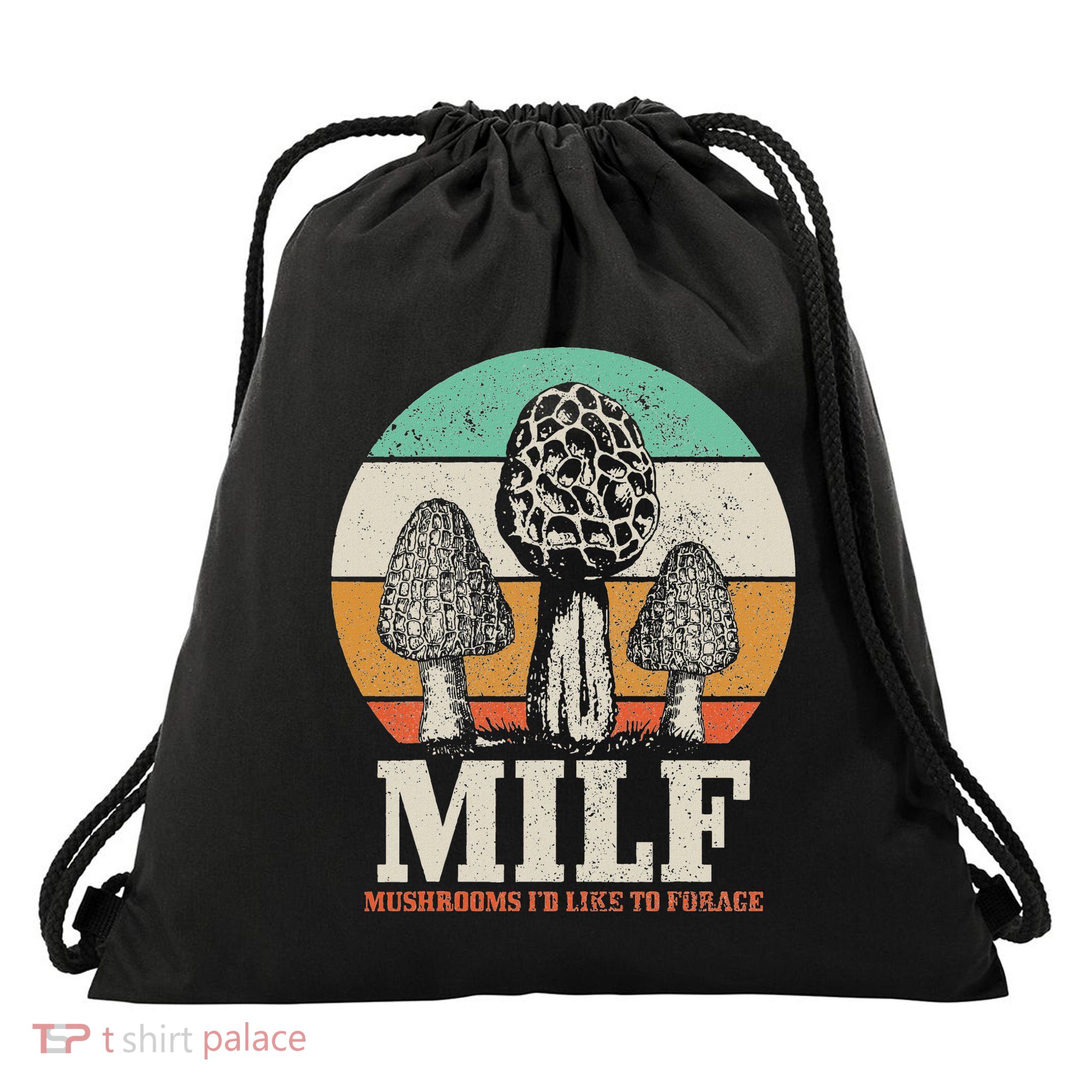 Morel Mushroom Hunting M.I.L.F. Mushrooms ID Like To Forage Drawstring Bag