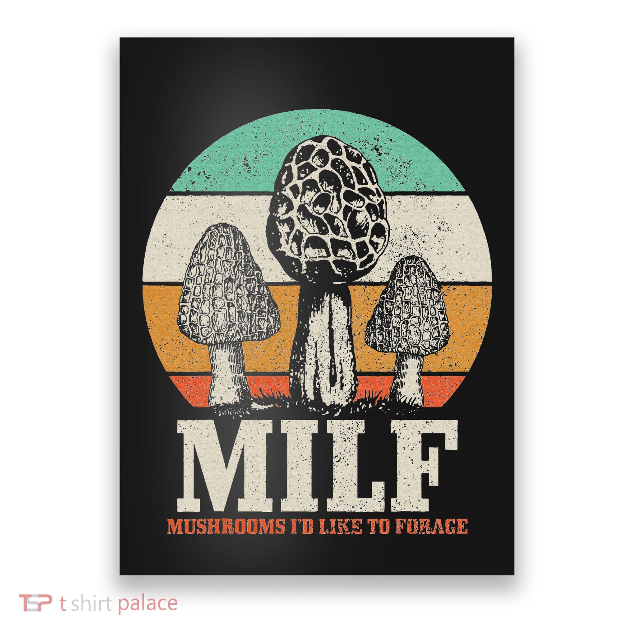 Morel Mushroom Hunting M.I.L.F. Mushrooms ID Like To Forage Poster