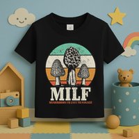 Morel Mushroom Hunting M.I.L.F. Mushrooms ID Like To Forage Toddler T-Shirt