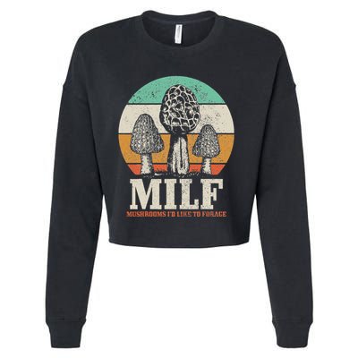 Morel Mushroom Hunting M.I.L.F. Mushrooms ID Like To Forage Cropped Pullover Crew