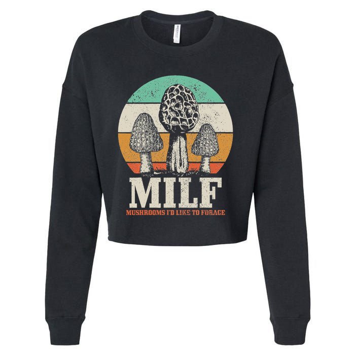 Morel Mushroom Hunting M.I.L.F. Mushrooms ID Like To Forage Cropped Pullover Crew