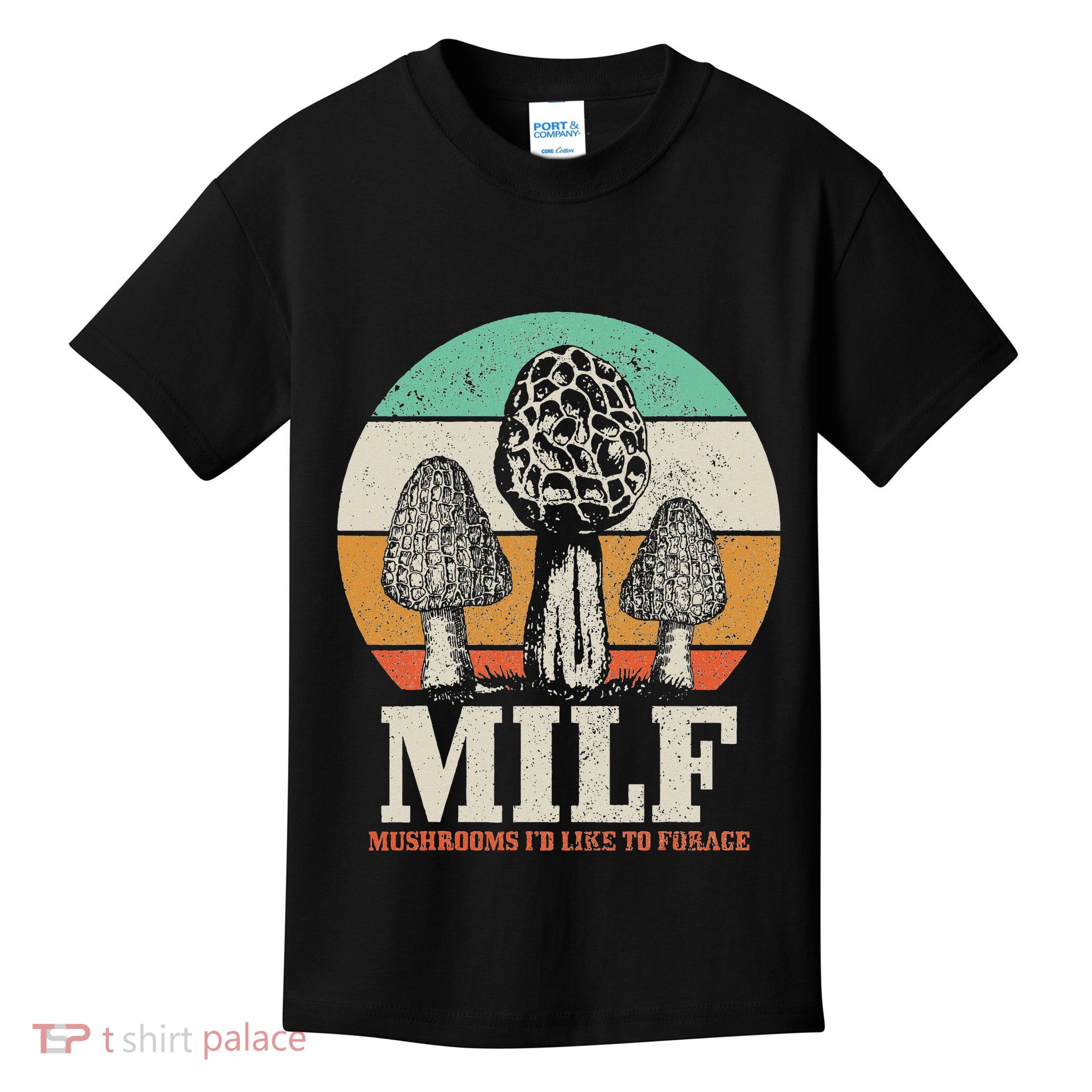 Morel Mushroom Hunting M.I.L.F. Mushrooms ID Like To Forage Kids T-Shirt