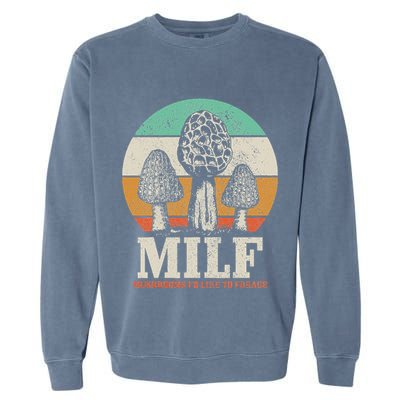 Morel Mushroom Hunting M.I.L.F. Mushrooms ID Like To Forage Garment-Dyed Sweatshirt