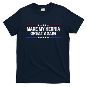 Make My Hernia Great Again Funny Surgery Injury Recovery T-Shirt