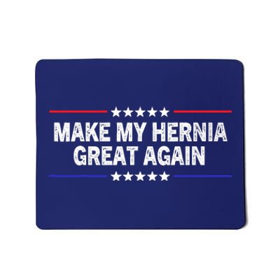 Make My Hernia Great Again Funny Surgery Injury Recovery Mousepad