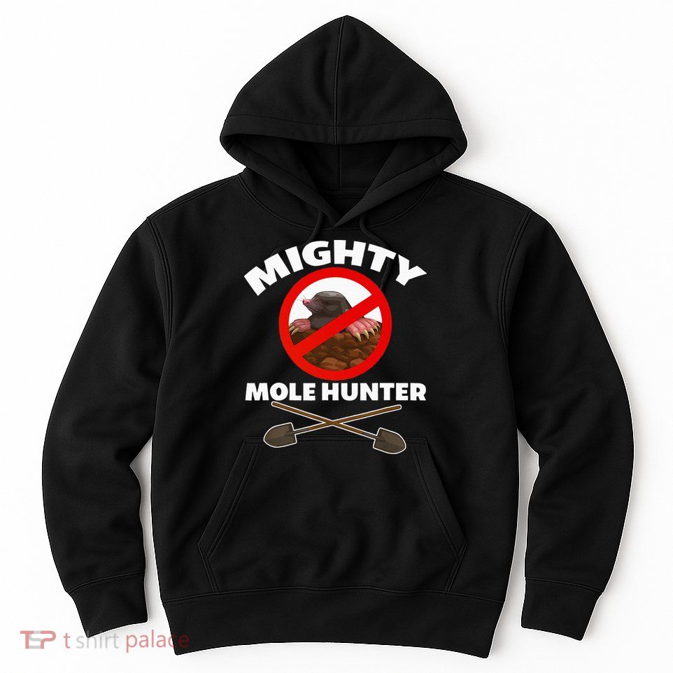Mighty Mole Hunter Hoodie