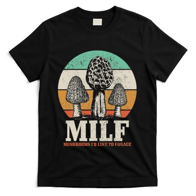 Morel Mushroom Hunting M.I.L.F. Mushrooms ID Like To Forage T-Shirt