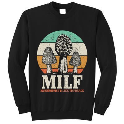Morel Mushroom Hunting M.I.L.F. Mushrooms ID Like To Forage Tall Sweatshirt