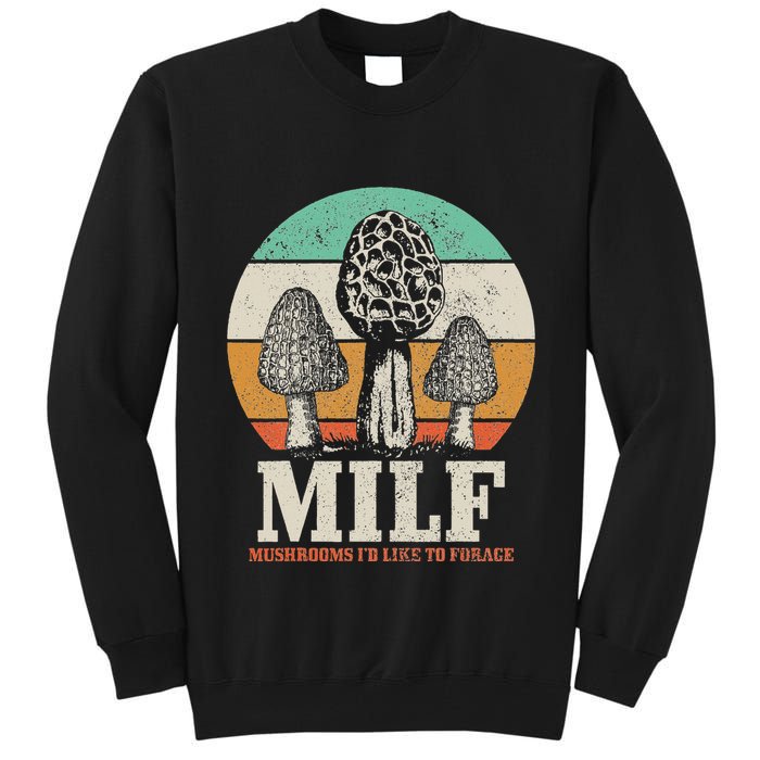 Morel Mushroom Hunting M.I.L.F. Mushrooms ID Like To Forage Tall Sweatshirt
