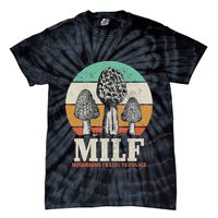 Morel Mushroom Hunting M.I.L.F. Mushrooms ID Like To Forage Tie-Dye T-Shirt