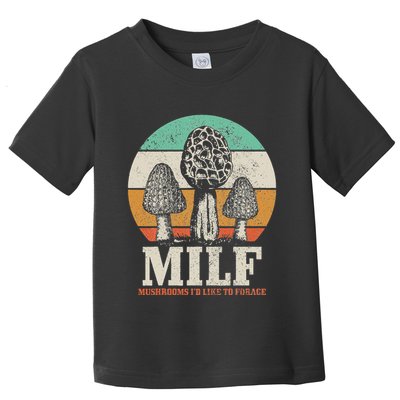 Morel Mushroom Hunting M.I.L.F. Mushrooms ID Like To Forage Toddler T-Shirt