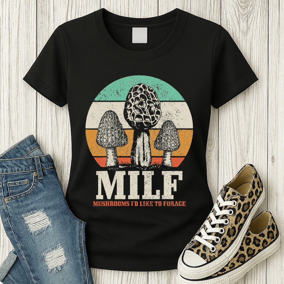 Morel Mushroom Hunting M.I.L.F. Mushrooms ID Like To Forage Womens T-Shirt