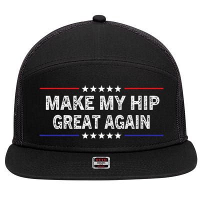 Make My Hip Great Again Funny Surgery Injury Recovery 7 Panel Mesh Trucker Snapback Hat