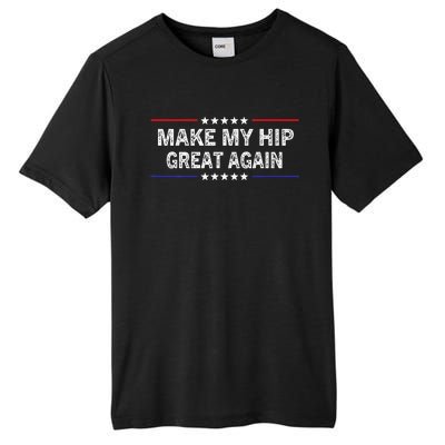 Make My Hip Great Again Funny Surgery Injury Recovery Tall Fusion ChromaSoft Performance T-Shirt