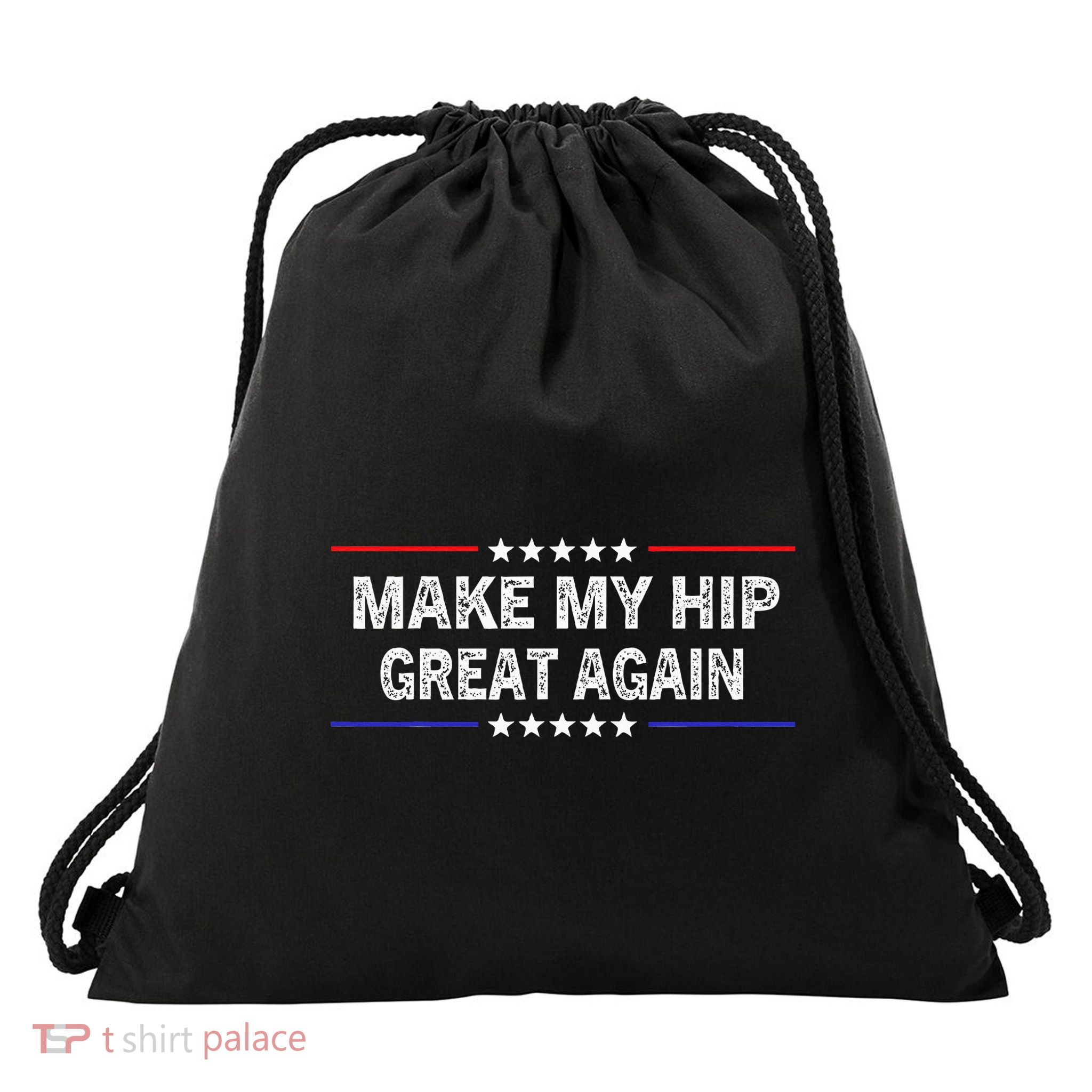 Make My Hip Great Again Funny Surgery Injury Recovery Drawstring Bag