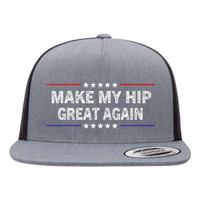 Make My Hip Great Again Funny Surgery Injury Recovery Flat Bill Trucker Hat