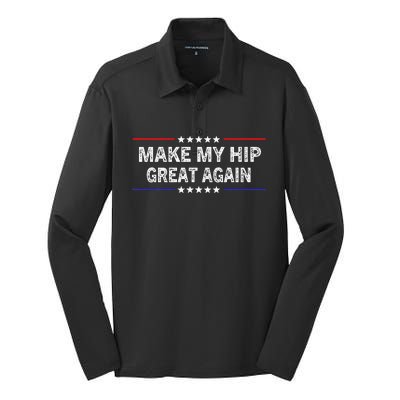 Make My Hip Great Again Funny Surgery Injury Recovery Silk Touch Performance Long Sleeve Polo