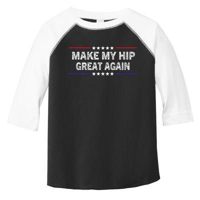 Make My Hip Great Again Funny Surgery Injury Recovery Toddler Fine Jersey T-Shirt