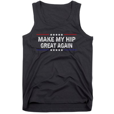 Make My Hip Great Again Funny Surgery Injury Recovery Tank Top