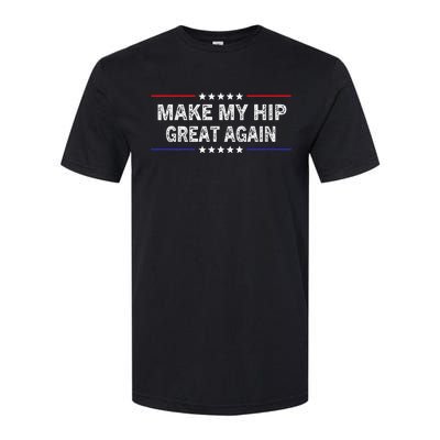 Make My Hip Great Again Funny Surgery Injury Recovery Softstyle CVC T-Shirt