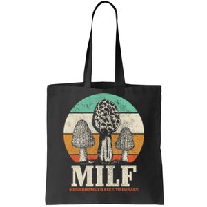 Morel Mushroom Hunting M.I.L.F. Mushrooms Id Like To Forage Tote Bag