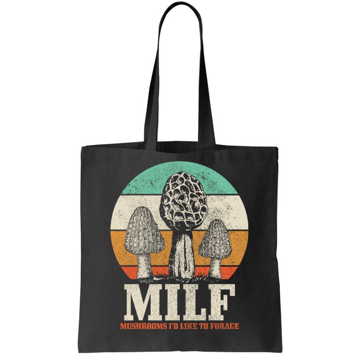 Morel Mushroom Hunting M.I.L.F. Mushrooms Id Like To Forage Tote Bag