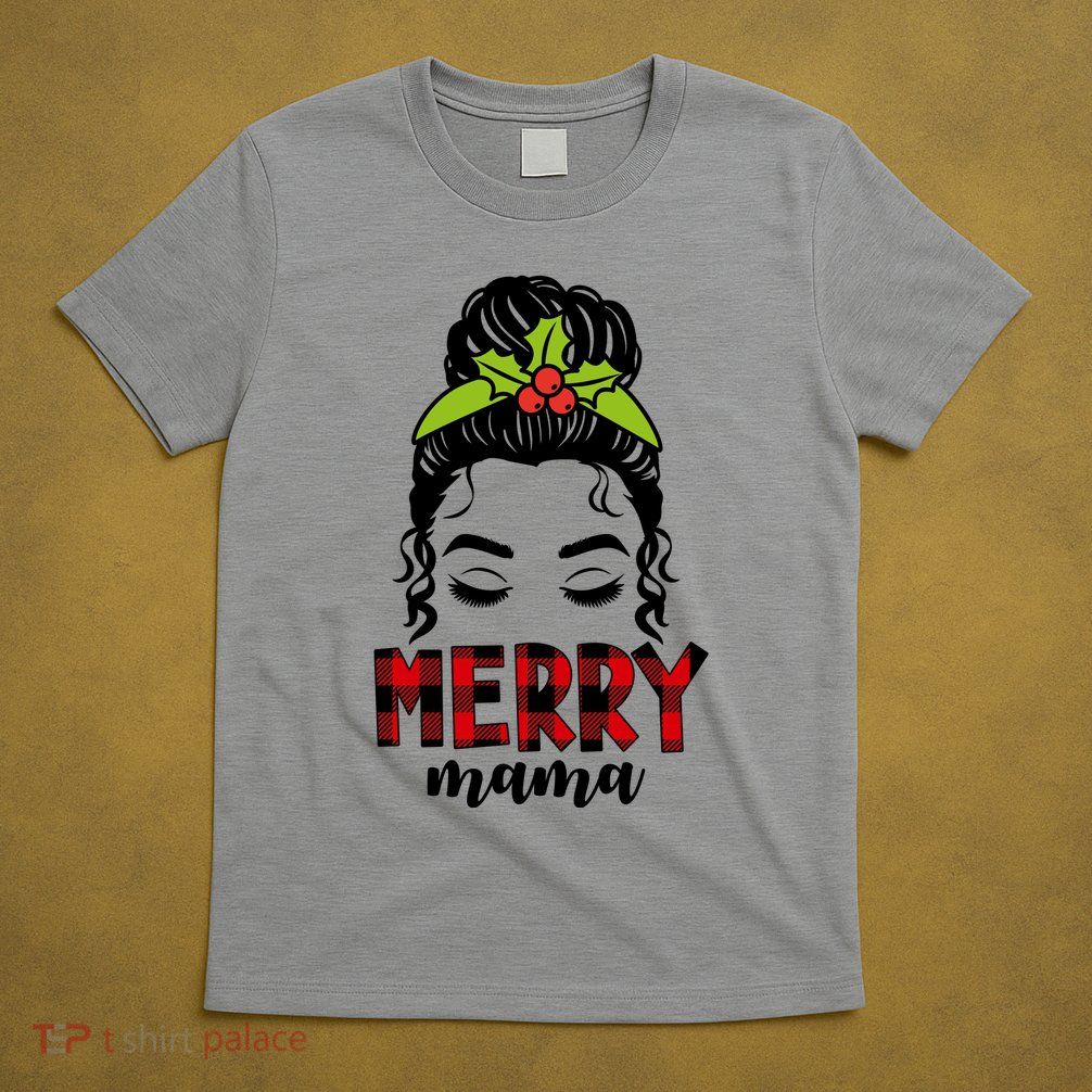 Merry Mama Hair Bun Festive Christmas T-Shirt