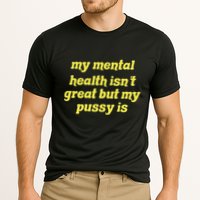 My Mental Health IsnT Great But My Pussy Is Cat Pet Paws Cooling Performance Crew T-Shirt
