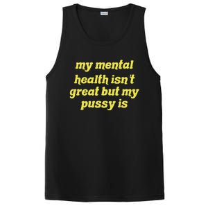 My Mental Health IsnT Great But My Pussy Is Cat Pet Paws PosiCharge Competitor Tank