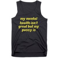 My Mental Health IsnT Great But My Pussy Is Cat Pet Paws Tank Top