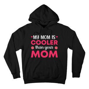 My Mom Is Cooler Than Your Mom T Tall Hoodie