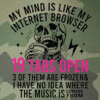 My Mind Is Like My Internet Browser 19 Tabs Open Legacy Tie Dye Trucker Hat