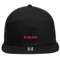 My Mind Is Like My Internet Browser 19 Tabs Open 7 Panel Mesh Trucker Snapback Hat