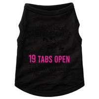 My Mind Is Like My Internet Browser 19 Tabs Open Doggie Tank