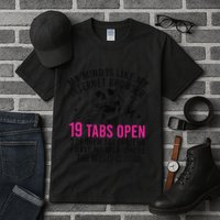 My Mind Is Like My Internet Browser 19 Tabs Open Tall T-Shirt