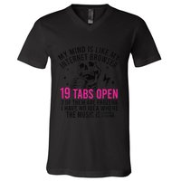 My Mind Is Like My Internet Browser 19 Tabs Open V-Neck T-Shirt