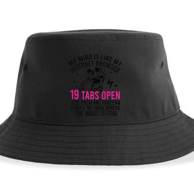My Mind Is Like My Internet Browser 19 Tabs Open Sustainable Bucket Hat