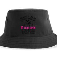 My Mind Is Like My Internet Browser 19 Tabs Open Sustainable Bucket Hat