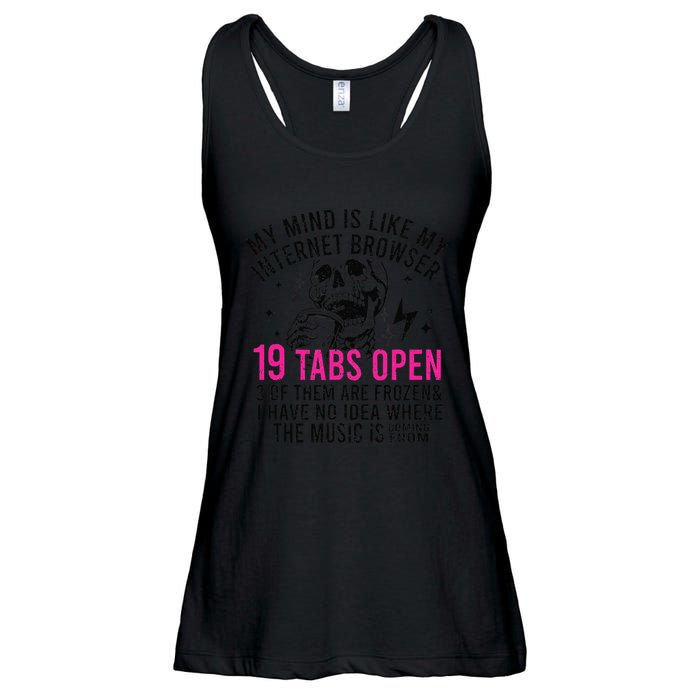 My Mind Is Like My Internet Browser 19 Tabs Open Ladies Essential Flowy Tank