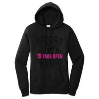 My Mind Is Like My Internet Browser 19 Tabs Open Women's Pullover Hoodie