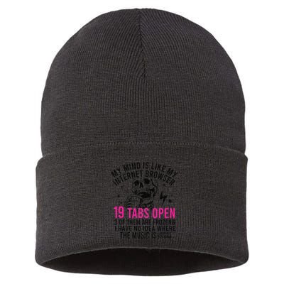 My Mind Is Like My Internet Browser 19 Tabs Open Sustainable Knit Beanie