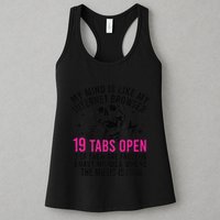 My Mind Is Like My Internet Browser 19 Tabs Open Womens Tank Top