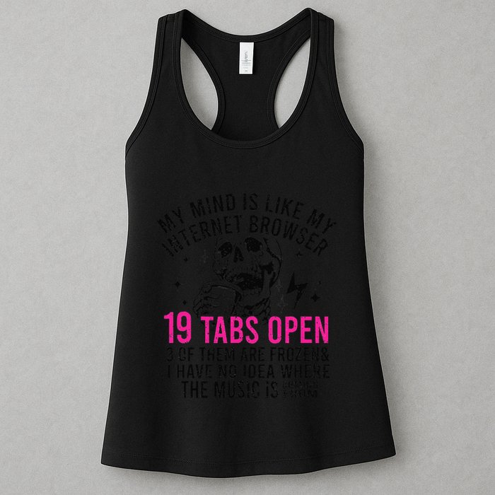 My Mind Is Like My Internet Browser 19 Tabs Open Womens Tank Top