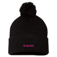 My Mind Is Like My Internet Browser 19 Tabs Open Pom Pom 12in Knit Beanie