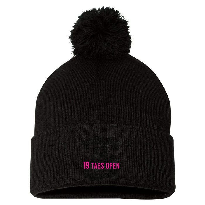 My Mind Is Like My Internet Browser 19 Tabs Open Pom Pom 12in Knit Beanie