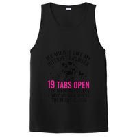 My Mind Is Like My Internet Browser 19 Tabs Open PosiCharge Competitor Tank