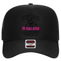 My Mind Is Like My Internet Browser 19 Tabs Open Hat