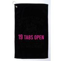 My Mind Is Like My Internet Browser 19 Tabs Open Golf Towel