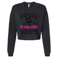 My Mind Is Like My Internet Browser 19 Tabs Open Cropped Pullover Crew