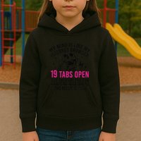 My Mind Is Like My Internet Browser 19 Tabs Open Kids Hoodie